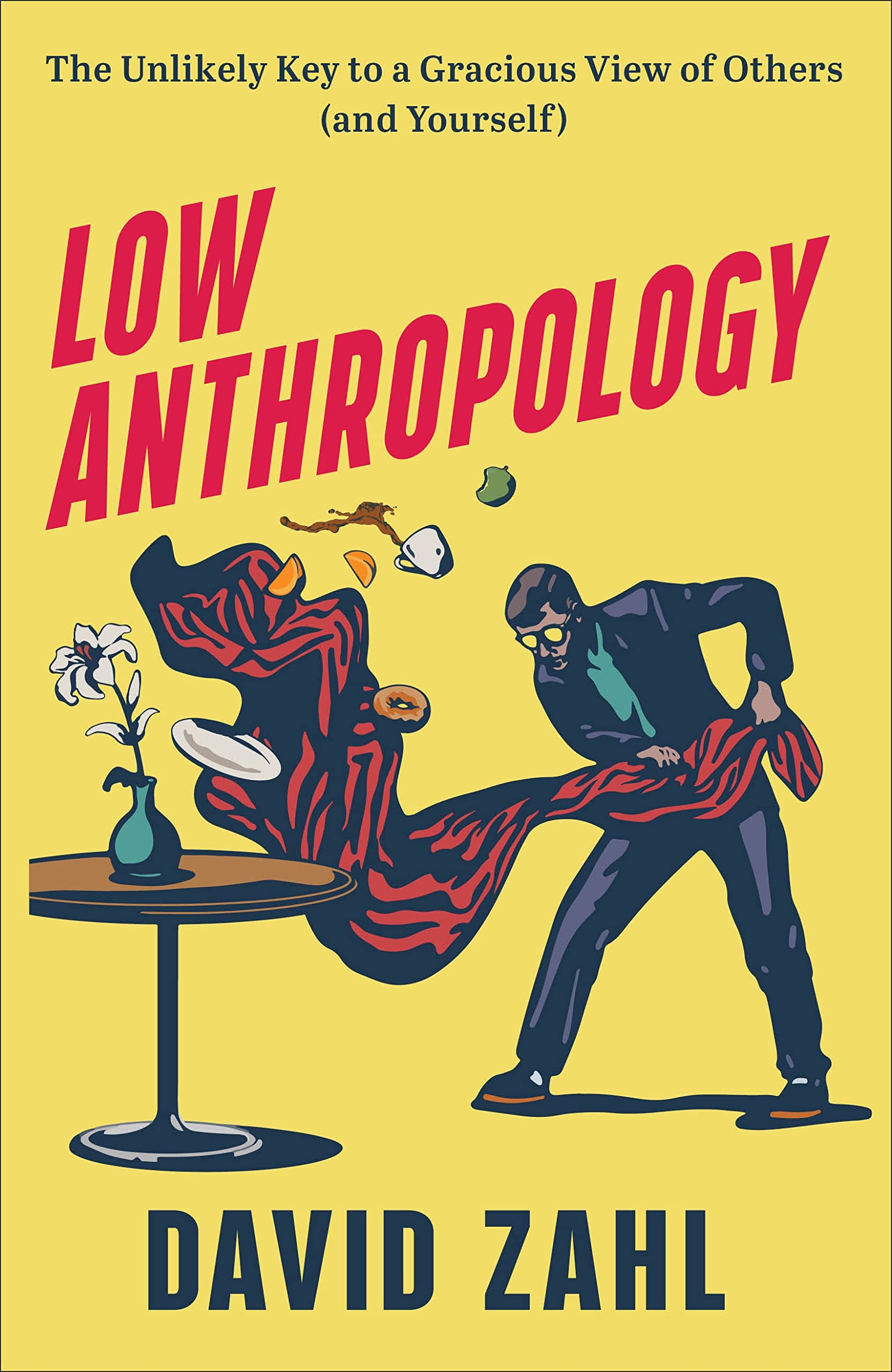 Low Anthropology: The Unlikely Key to a Gracious View of Others